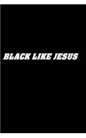 Black Like Jesus