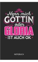 Nenn mich Göttin oder - Gloria - ist auch OK - Notizbuch