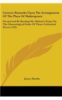 Cursory Remarks Upon The Arrangement Of The Plays Of Shakespeare