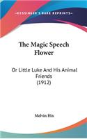 The Magic Speech Flower: Or Little Luke and His Animal Friends (1912)