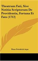 Theatrum Fati, Sive Notitia Scriptorum De Providentia, Fortuna Et Fato (1712)