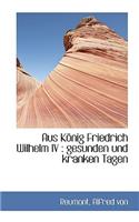 Aus Konig Friedrich Wilhelm IV: Gesunden Und Kranken Tagen