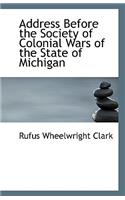 Address Before the Society of Colonial Wars of the State of Michigan