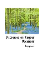 Discourses on Various Occasions