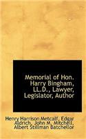 Memorial of Hon. Harry Bingham, LL.D., Lawyer, Legislator, Author