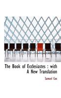 The Book of Ecclesiastes: With a New Translation(English)