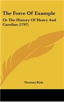 The Force Of Example: Or The History Of Henry And Caroline (1797)