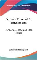 Sermons Preached At Lincoln's-Inn