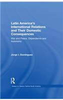 Latin America's International Relations and Their Domestic Consequences