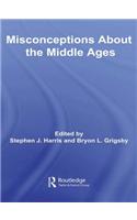 Misconceptions About the Middle Ages
