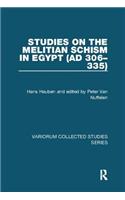 Studies on the Melitian Schism in Egypt (AD 306–335)