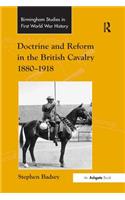 Doctrine and Reform in the British Cavalry 1880–1918