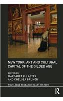 New York: Art and Cultural Capital of the Gilded Age