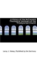 A History of the McCormick Theological Seminary of the Presbyterian Church