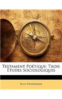 Testament Poetique: Trois Etudes Sociologiques