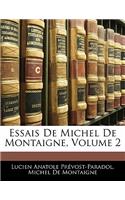 Essais De Michel De Montaigne, Volume 2