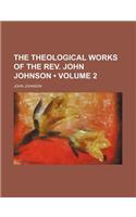 The Theological Works of the REV. John Johnson (Volume 2)