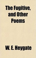 The Fugitive, and Other Poems