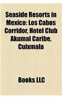Seaside Resorts in Mexico: Los Cabos Corridor, Hotel Club Akumal Caribe, Cuixmala(English)