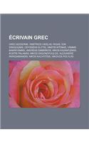 Ecrivain Grec: Grec Moderne, Dimitrios Vikelas, Rigas, Ion Dragoumis, Odysseas Elytis, Dimitri Kitsikis, Yannis Makriyannis, Andreas Embirikos, Nikos Kazantzakis, (French)