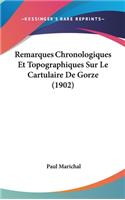 Remarques Chronologiques Et Topographiques Sur Le Cartulaire de Gorze (1902)