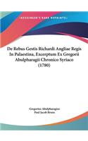 de Rebus Gestis Richardi Angliae Regis in Palaestina, Excerptum Ex Gregorii Abulpharagii Chronico Syriaco (1780)