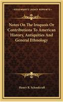 Notes On The Iroquois Or Contributions To American History, Antiquities And General Ethnology: (English)