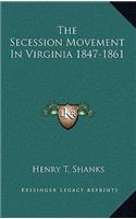 Secession Movement In Virginia 1847-1861