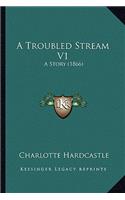 Troubled Stream V1