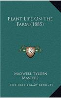 Plant Life On The Farm (1885)