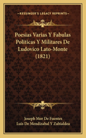 Poesias Varias Y Fabulas Politicas Y Militares De Ludovico Lato-Monte (1821)
