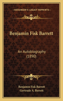 Benjamin Fisk Barrett: An Autobiography (1890)(English)