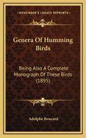 Genera Of Humming Birds: Being Also A Complete Monograph Of These Birds (1895)
