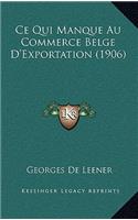 Ce Qui Manque Au Commerce Belge D'Exportation (1906)