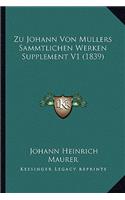 Zu Johann Von Mullers Sammtlichen Werken Supplement V1 (1839)