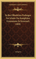 Zu Ben Offentlichen Prufungen Der Schuler Des Koniglichen Gymnasiums Zu Krenznach (1859)