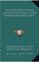 Iets Over Den Invloed Der Dronkenschap Op De Toerekenbaarheid (1881)