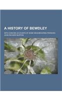 A History of Bewdley; With Concise Accounts of Some Neighbouring Parishes: (English)