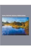 Qualitative Sozialforschung: Qualitative Heuristik, Teilnehmende Beobachtung, Intersubjektivitat, Hermeneutische Polizeiforschung, Dokumentarische