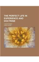 The Perfect Life in Experience and Doctrine; A Restatement