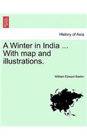 Winter in India ... with Map and Illustrations.