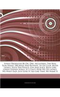 Articles on Songs Produced by Dr. Dre, Including: The Real Slim Shady, 100 Miles and Runnin', in Da Club, Mosh (Song), Fuck Tha Police, Gin and Juice, Rich Girl (Gwen Stefani Song), If I Can't, How 