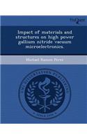 Impact of Materials and Structures on High Power Gallium Nitride Vacuum Microelectronics