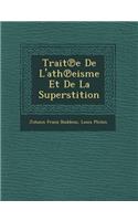 Trait℗e De L'ath℗eisme Et De La Superstition