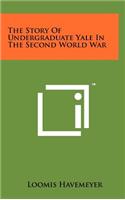 Story of Undergraduate Yale in the Second World War