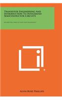 Transistor Engineering and Introduction to Integrated Semiconductor Circuits: McGraw Hill Series in Solid-State Engineering