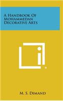 A Handbook of Mohammedan Decorative Arts