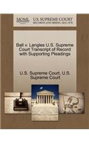 Ball V. Langles U.S. Supreme Court Transcript of Record with Supporting Pleadings