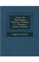 Cours de Philosophie Positive, Volume 3: (French)