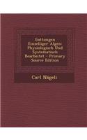 Gattungen Einzelliger Algen: Physiologisch Und Systematisch Bearbeitet: Physiologisch Und Systematisch Bearbeitet